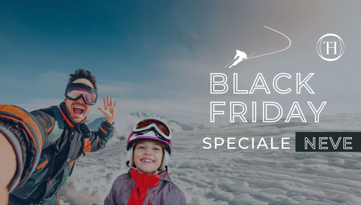 TH Sestiere, TH Campiglio e TH Corvara Il Black Friday arriva anche tra le montagne 